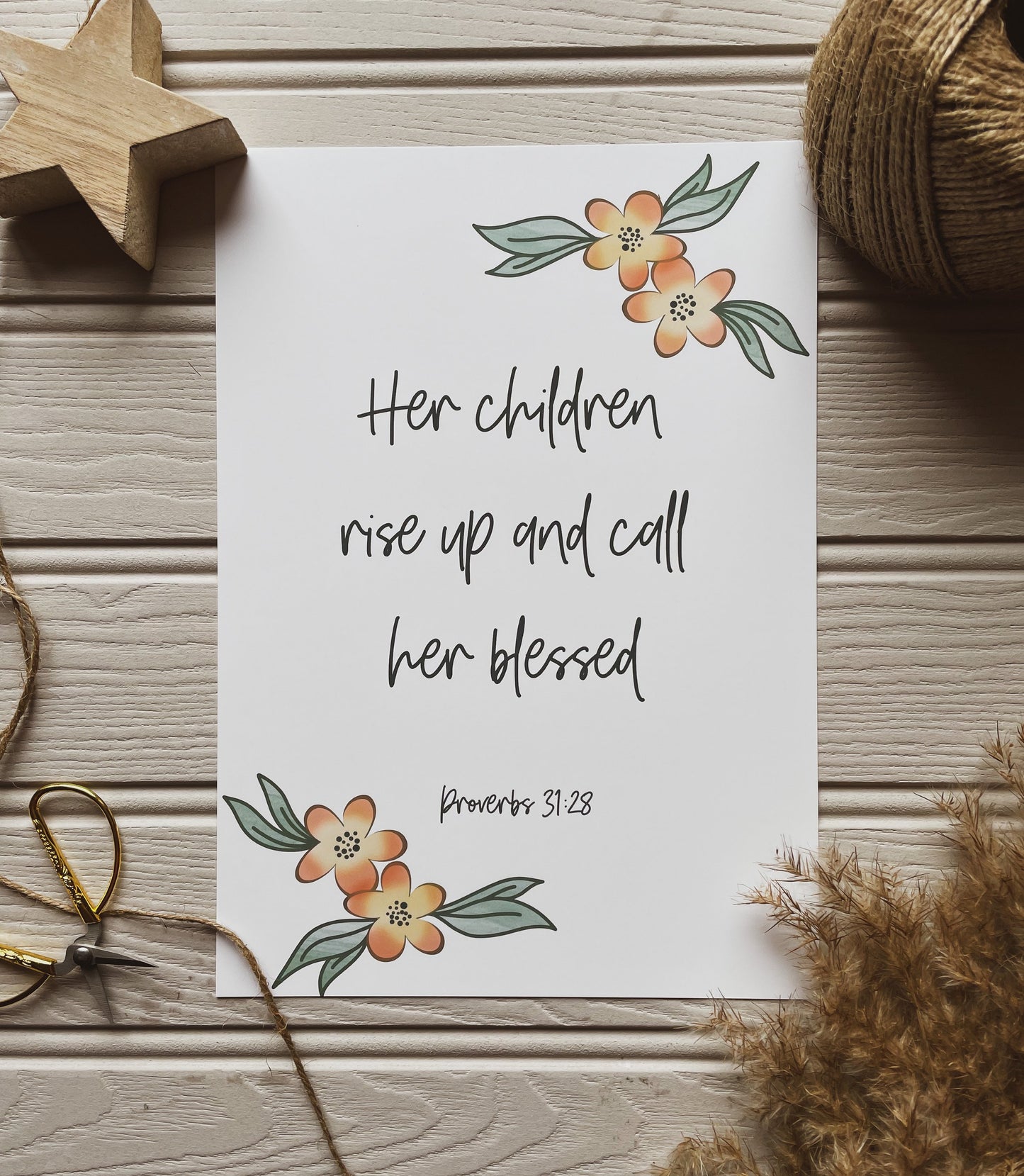 Her children rise up and call her blessed - Bible verse print - Proverbs 31 v 28