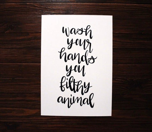 Wash your hands you filthy animal print