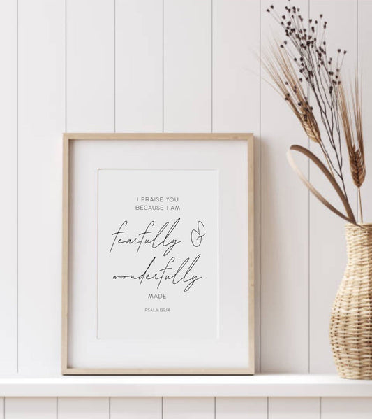 Fearfully and wonderfully made - Bible verse print - Psalm 139 v 14