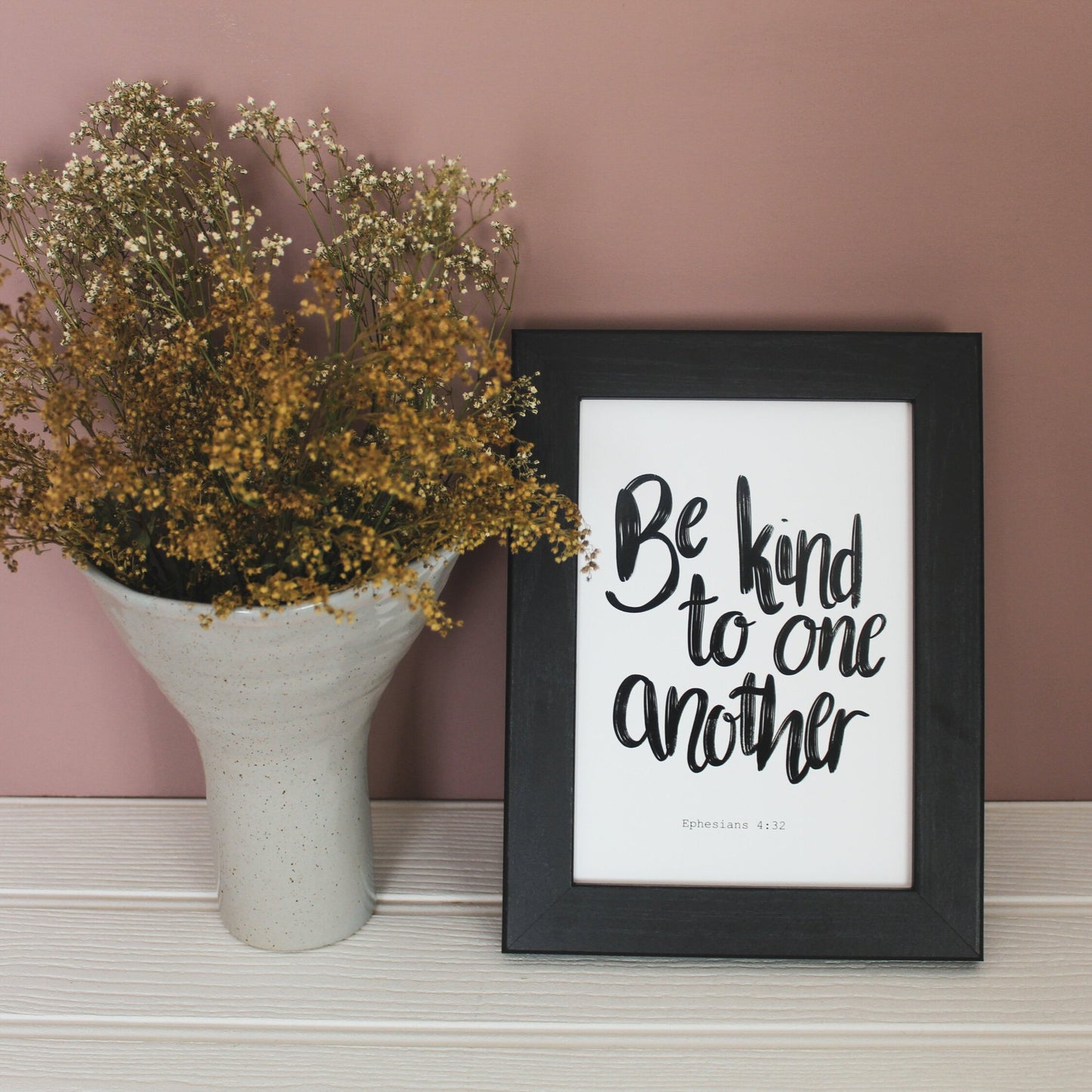 Be kind to one another. Ephesians 4 v 32. Modern calligraphy print