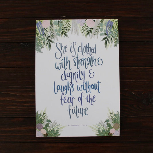 Proverbs 31 v 25 - Bible verse print - She is clothed with strength and dignity