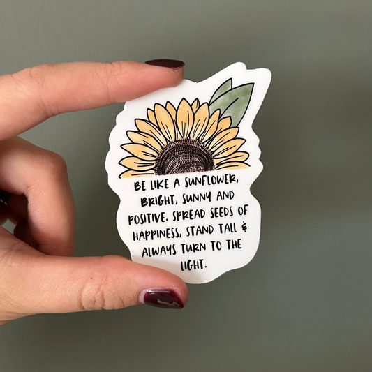 Be like a sunflower - Sticker