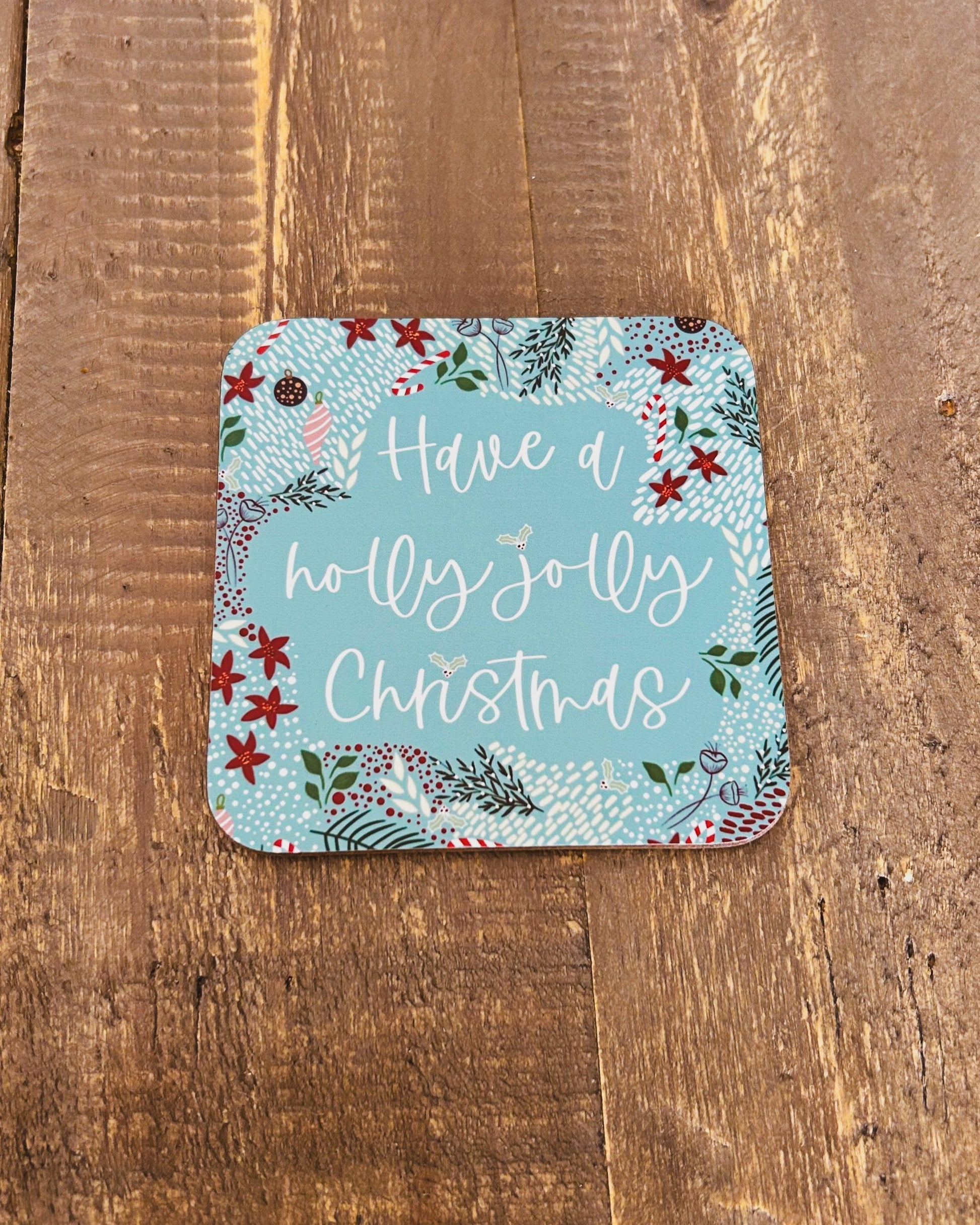 Have a holly jolly christmas coaster
