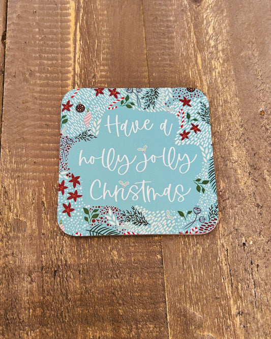 Have a holly jolly christmas coaster