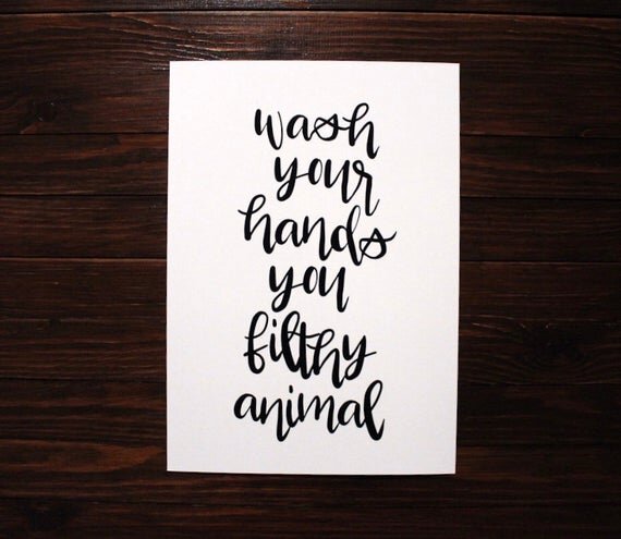 Wash your hands you filthy animal print